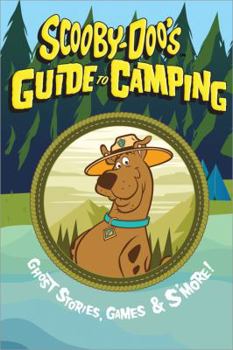 Hardcover Scooby-Doo's Guide to Camping: Ghost Stories, Games & s'More! Book