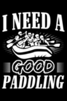 Paperback I Need a Good Paddling: Lined A5 Notebook for Sea Journal Book