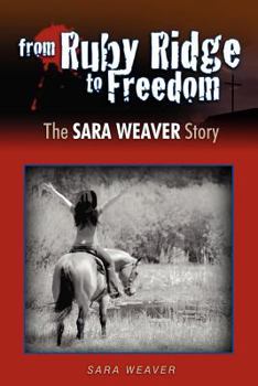 Paperback From Ruby Ridge to Freedom: The Sara Weaver Story Book