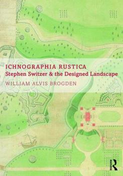 Ichnographia Rustica: Stephen Switzer and the Designed Landscape
