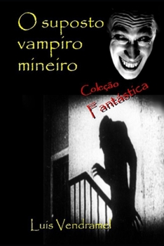 O suposto vampiro mineiro (Portuguese Edition)