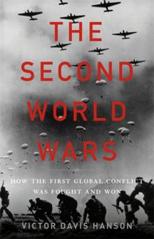 Hardcover The Second World Wars: How the First Global Conflict Was Fought and Won Book