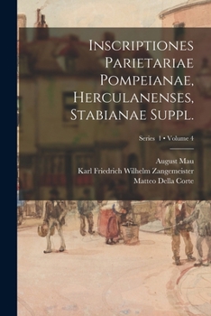 Paperback Inscriptiones parietariae Pompeianae, Herculanenses, Stabianae Suppl.; Volume 4; Series 1 [Latin] Book