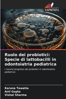 Paperback Ruolo dei probiotici: Specie di lattobacilli in odontoiatria pediatrica [Italian] Book