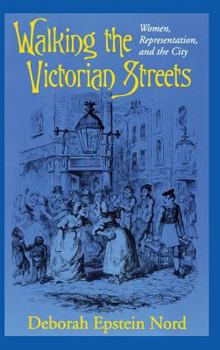 Hardcover Walking the Victorian Streets: Women, Representation, and the City Book