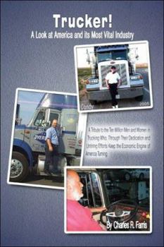 Paperback Trucker!: A Look at America And Its Most Vital Industry a Tribute to the Ten Million Men And Women in Trucking Who, Through Their Dedication... Book