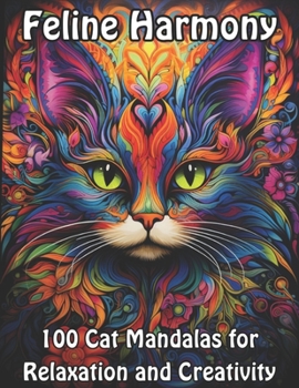 Paperback Feline Harmony: 100 Cat Mandalas for Relaxation and Creativity Book