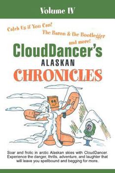 Paperback CloudDancer's Alaskan Chronicles Volume IV Book