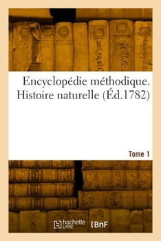 Paperback Encyclopédie méthodique. Histoire naturelle. Tome 1 [French] Book