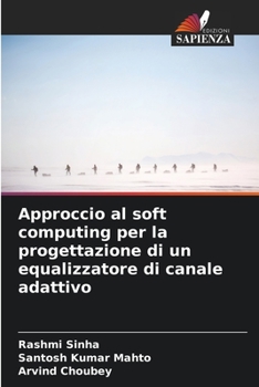Paperback Approccio al soft computing per la progettazione di un equalizzatore di canale adattivo [Italian] Book
