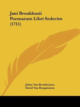 Paperback Jani Broukhusii Poematum Libri Sedecim (1711) [Latin] Book