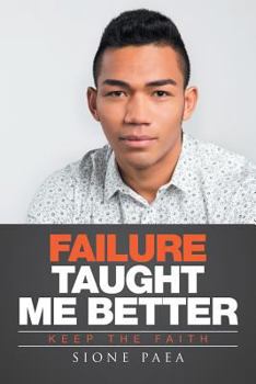 Paperback Failure Taught Me Better: Keep the Faith Book