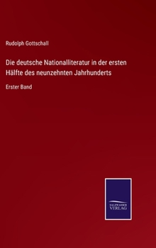 Hardcover Die deutsche Nationalliteratur in der ersten Hälfte des neunzehnten Jahrhunderts: Erster Band [German] Book