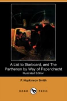 Paperback A List to Starboard, and the Parthenon by Way of Papendrecht (Illustrated Edition) (Dodo Press) Book