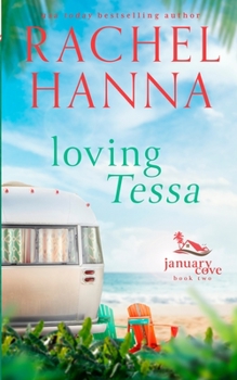 Loving Tessa - Book #2 of the January Cove