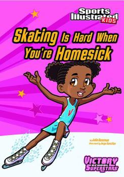 Skating Is Hard When You're Homesick - Book  of the Victory School Superstars