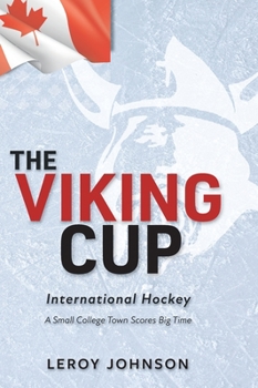 Hardcover The Viking Cup: International Hockey: A Small College Town Scores Big Time Book