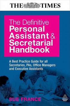 Paperback The Definitive Personal Assistant and Secretarial Handbook: A Best Practice Guide for All Secretaries, Pas, Office Managers and Executive Assistants Book