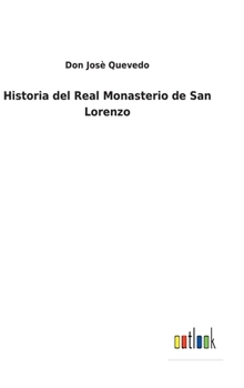 Hardcover Historia del Real Monasterio de San Lorenzo [Spanish] Book