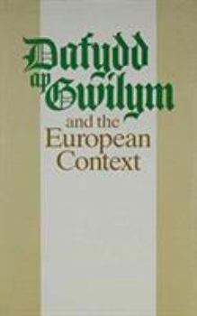 Hardcover Dafydd AP Gwilym and the European Context Book