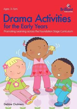 Paperback Drama Activities for the Early Years - Promoting Learning Across the Foundation Stage Curriculum Book