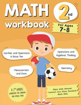 Paperback Math Workbook Grade 2 (Ages 7-8): A 2nd Grade Math Workbook For Learning Aligns With National Common Core Math Skills Book