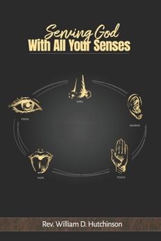 Paperback Serving God: With All Your Senses Book