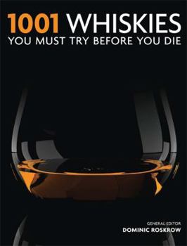 1001 Whiskies You Must Try Before You Die by Cassell ( Author ) ON May-07-2012, Paperback - Book  of the 1001 Before You Die