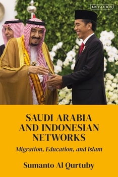 Paperback Saudi Arabia and Indonesian Networks: Migration, Education, and Islam Book