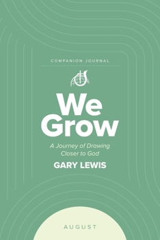 Paperback We Grow Companion Journal: A Journey of Drawing Closer to God - August Book