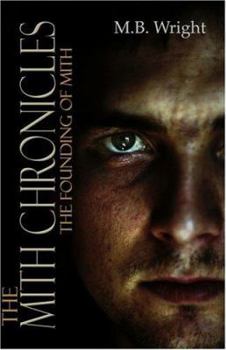 Paperback The Mith Chronicles: The Founding of Mith Book