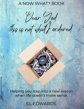 Paperback Dear God, this is not what I ordered!: Helping you step into a new season when life doesn't make sense. Book