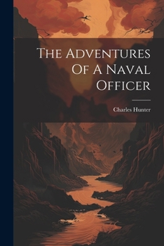 Paperback The Adventures Of A Naval Officer Book