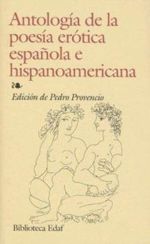 Antologia De La Poesia Erotica Espanola E Hispanoamericana / Anthology of Spanish and Hispanicamerican Erotic Poetry (Biblioteca Edaf)