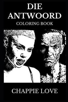 Die Antwoord Coloring Book: Legendary ZEF Band and African Rappers, Prodigy Artists and Iconic Cultural Electro Duo Inspired Adult Coloring Book