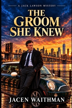 THE GROOM SHE KNEW: A Jack Lawson Mystery (Jack Lawson Mystery Series)