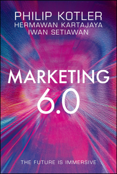 Hardcover Marketing 6.0: The Future Is Immersive Book
