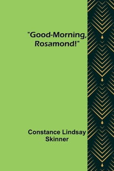 Paperback Good-Morning, Rosamond! Book