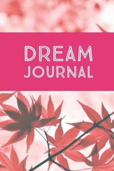 Paperback Dream Journal: Dream journal. A blank lined journal for anyone interested in learning more about dreaming. Keeping a dream journal an Book