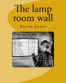 Paperback The lamp room wall: 4 short poems. A tribute all the mines rescue teams, and all coal miners Book