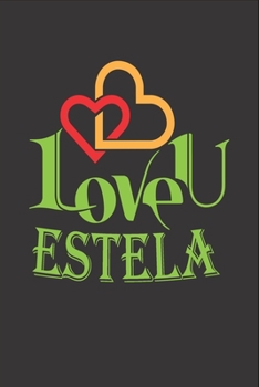 Paperback I Love You Estela: Fill In The Blank Book To Show Love And Appreciation To Estela For Estela's Birthday Or Valentine's Day To Write Reaso Book