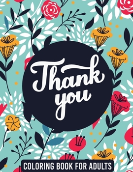 thank you quotes coloring book for adults: Funny Adult Coloring Book for Good Vibes, Live Laugh Love Motivational and Inspirational Sayings Coloring Book for Adults