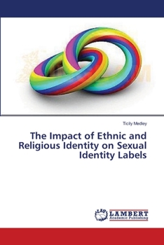 Paperback The Impact of Ethnic and Religious Identity on Sexual Identity Labels Book