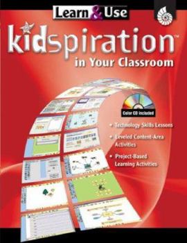 Paperback Learn & Use Kidspiration in Your Classroom Book