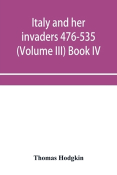 Paperback Italy and her invaders 476-535 (Volume III) Book IV. The Ostrogothic Invasion Book