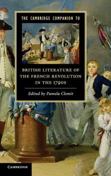 The Cambridge Companion to British Literature of the French Revolution in the 1790s - Book  of the Cambridge Companions to Literature