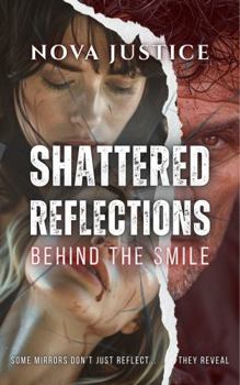 Paperback Shattered Reflections: Behind The Smile Book