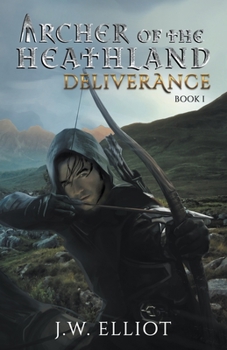 Deliverance - Book #1 of the Archer of the Heathland