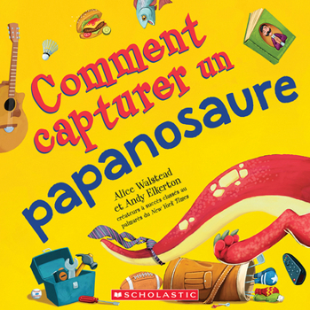 Paperback Comment Capturer Un Papanosaure [French] Book