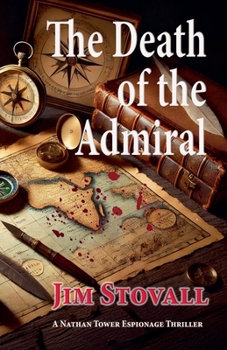 The Death of the Admiral (Nathan Tower Novels of Espionage and Intrigue)